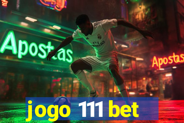 jogo 111 bet